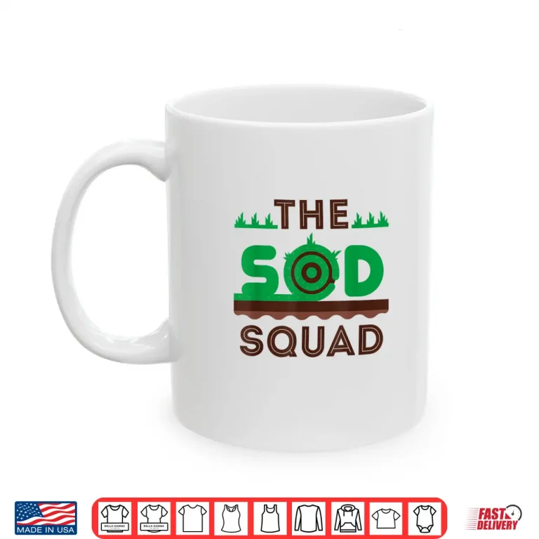 Mug The Sod Squad Landscaper Landscaping Greenskeeper Shirt