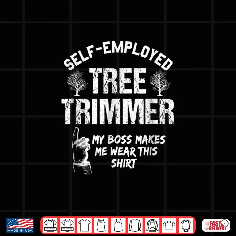 Design Tree Trimmer Professional Self Employed Landscaper Shirt