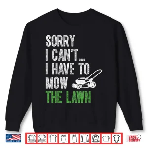 Vintage Sorry I Cant I Have To Mow The Lawn Shirt 2 Sweatshirt Vintage Sorry I Cant I Have To Mow The Lawn Shirt