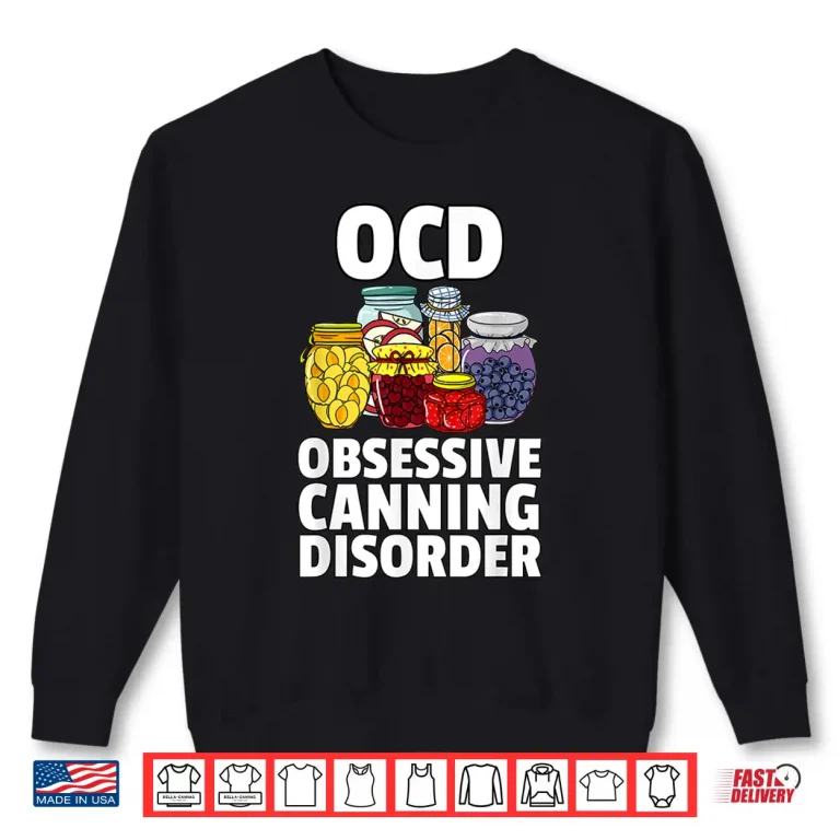Sweatshirt Canning Season Jar Pickling Preservation Gardener Shirt