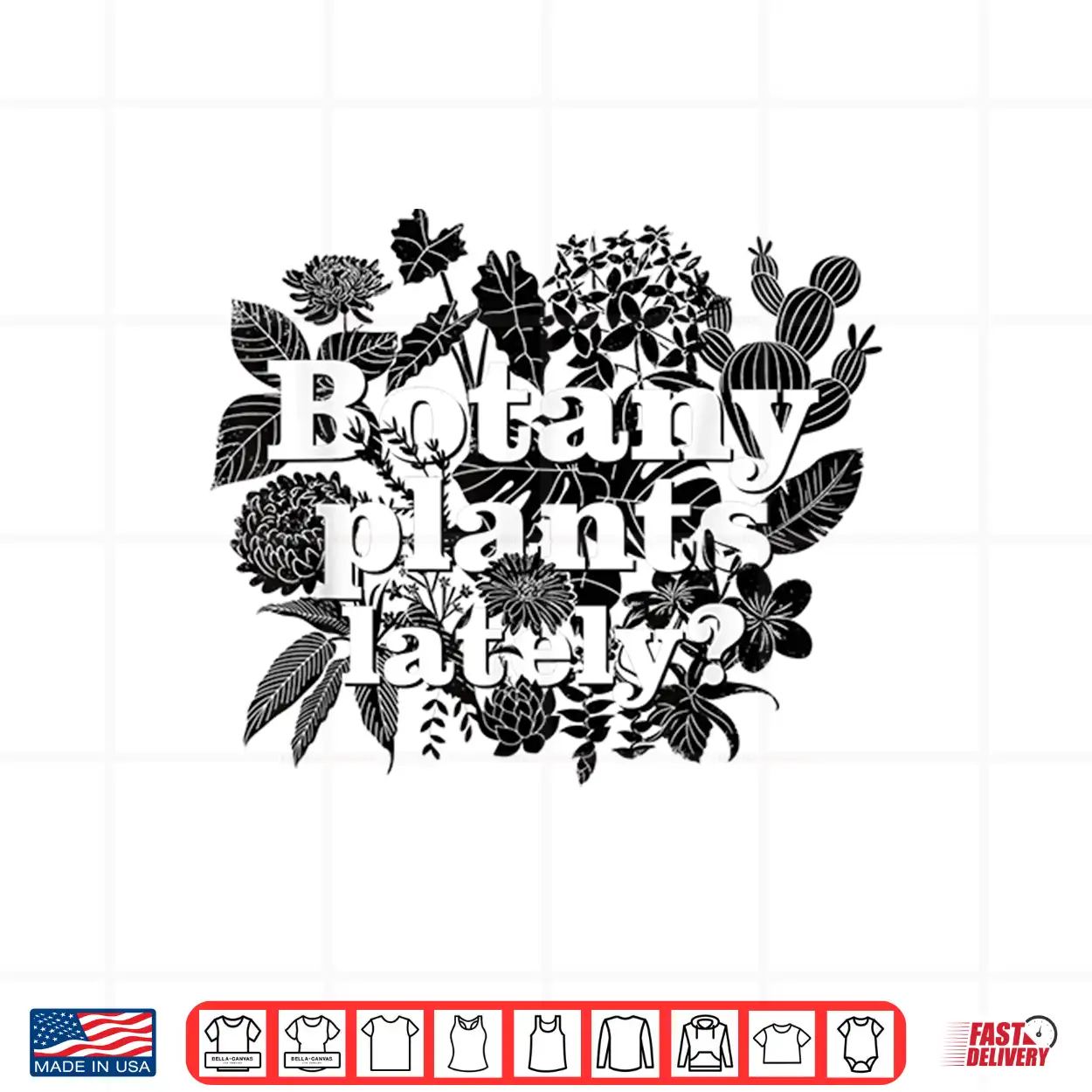 Botany Plants Lately Funny Plant Collector Spring Gardener Shirt Botany Plants Lately Funny Plant Collector Spring Gardener Shirt