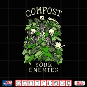 Design Compost Your Enemies Gardening Goth Skeleton Gardener Shirt