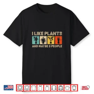 I Like Plants And Maybe Three People Vintage Botany Shirt