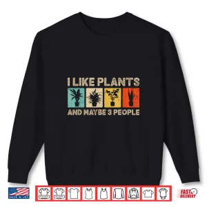 I Like Plants And Maybe Three People Vintage Botany Shirt 2 Sweatshirt I Like Plants And Maybe Three People Vintage Botany Shirt