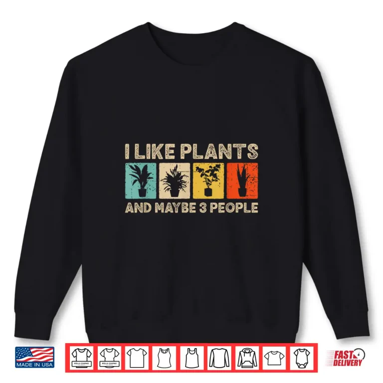 Sweatshirt I Like Plants And Maybe Three People Vintage Botany Shirt