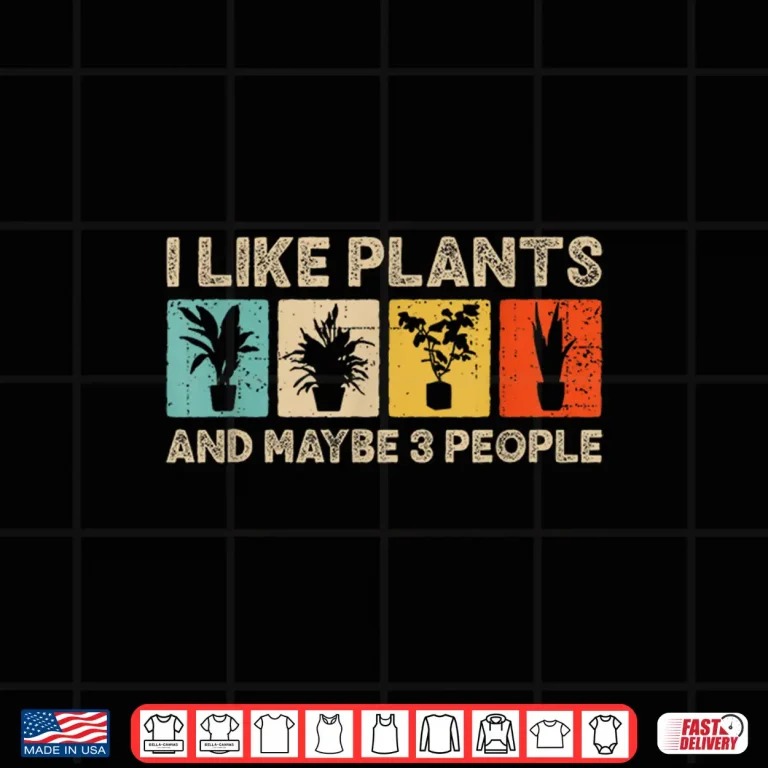 Design I Like Plants And Maybe Three People Vintage Botany Shirt
