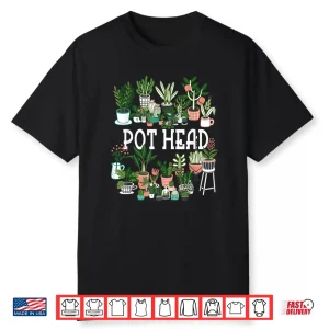 Plant Lover And Gardener Pot Head Succulent Humor Shirt