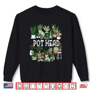 Sweatshirt Plant Lover And Gardener Pot Head Succulent Humor Shirt