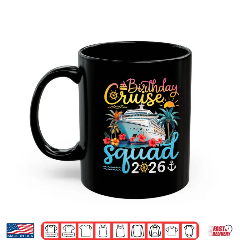Mug Birthday Cruise Squad Twenty Twenty Six Party Vacation Shirt