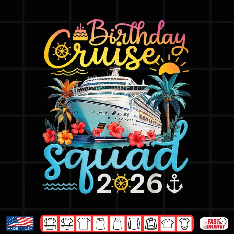 Design Birthday Cruise Squad Twenty Twenty Six Party Vacation Shirt