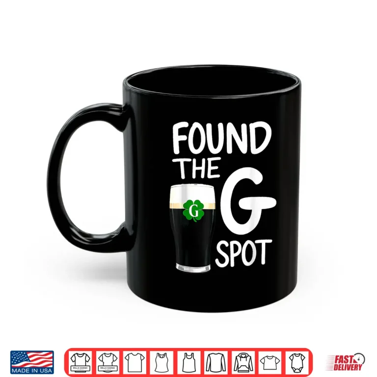 Mug Found The G Spot Funny Saint Patricks Beer Humor Shirt