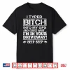 I Typed It Into My Gps Sarcastic Adult Humor Shirt