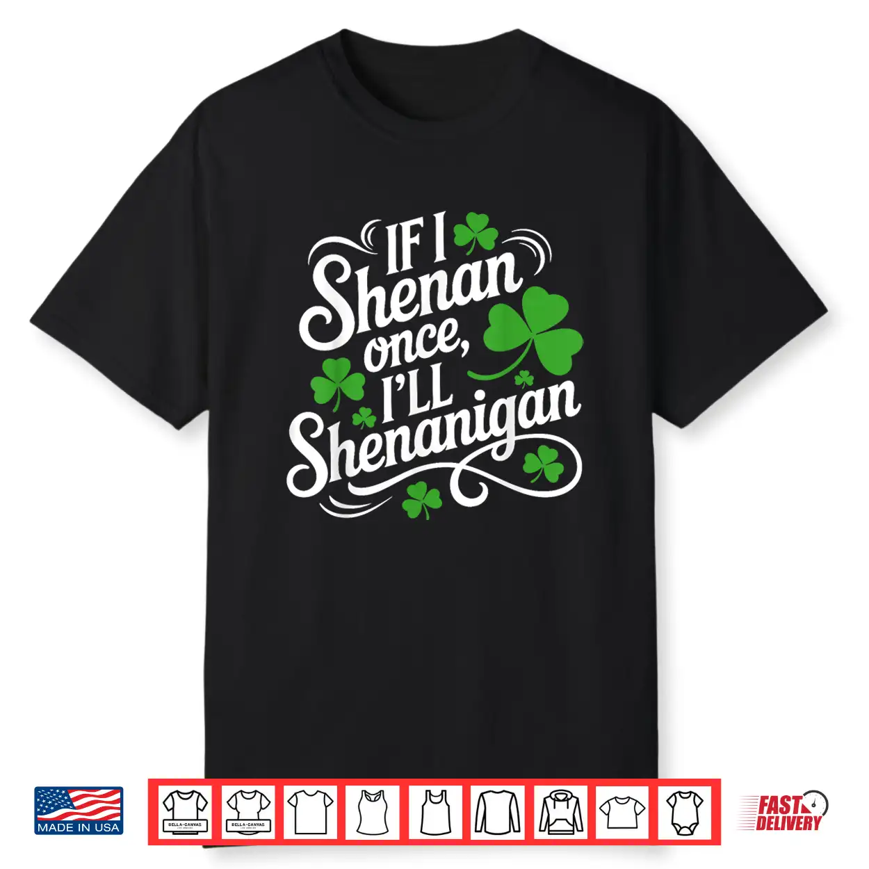 If I Shenan Once Ill Shenanigans Saint Patricks Day Shirt If I Shenan Once Ill Shenanigans Saint Patricks Day Shirt