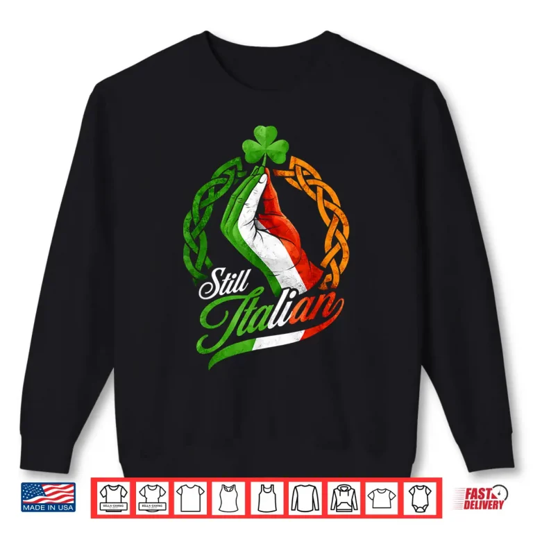 Sweatshirt Still Italian Shamrocks Hand Clover Saint Patricks Day Shirt