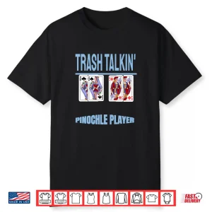 Trash Talkin Double Deck Pinochle Card Game Graphic Shirt