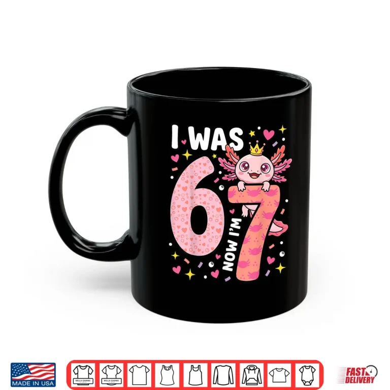 Mug Axolotl Seventh Birthday Six Seven Transition Design Shirt