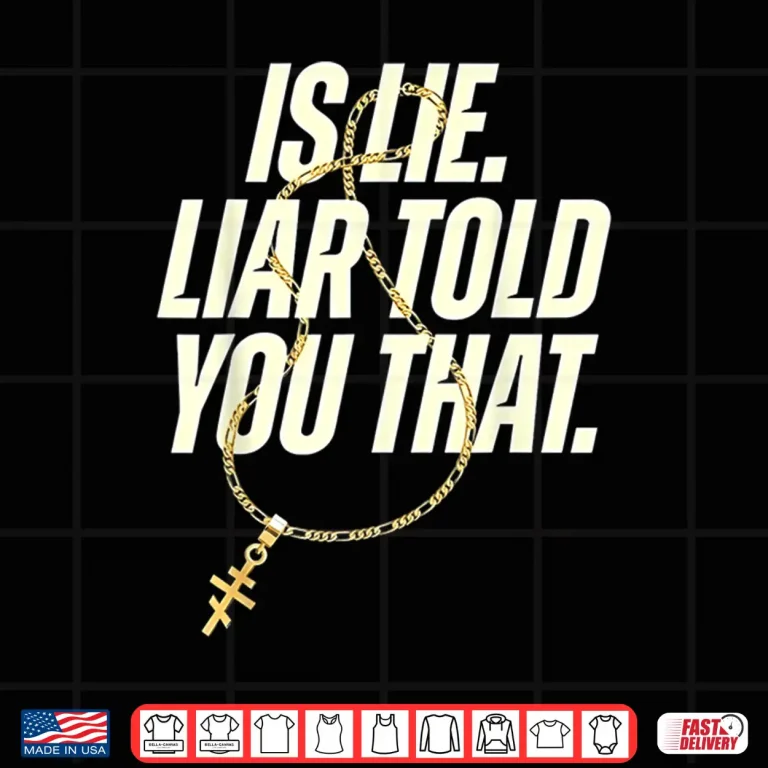 Design Is Lie Liar Told You That Funny Sarcastic Quote Shirt