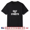 Retro Vintage Funny Salt The Streets Sarcastic Graphic Shirt