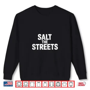 Sweatshirt Retro Vintage Funny Salt The Streets Sarcastic Graphic Shirt
