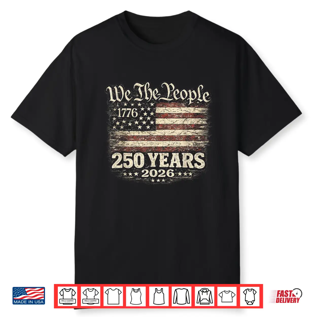 Two Hundred Fifty Years Seventeen Seventy Six To Twenty Twenty Six Anniversary Shirt Two Hundred Fifty Years Seventeen Seventy Six To Twenty Twenty Six Anniversary Shirt