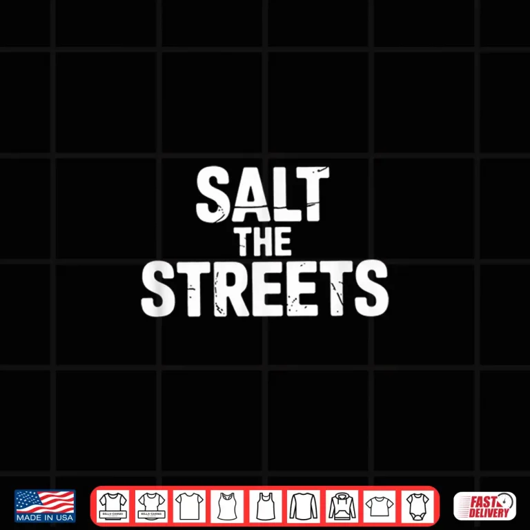 Design Retro Vintage Funny Salt The Streets Sarcastic Graphic Shirt