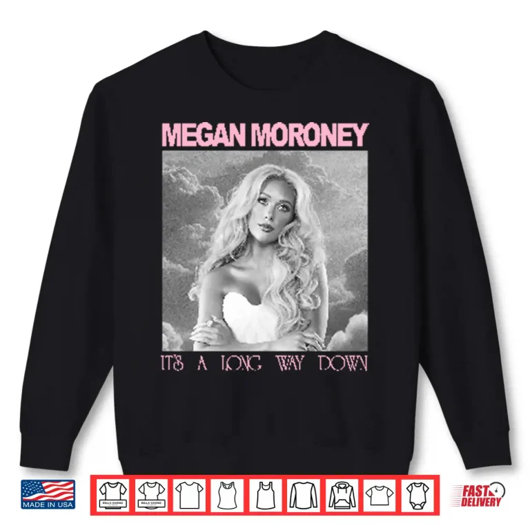 Sweatshirt Megan Moroney Its A Long Way Down Country Music Design Shirt