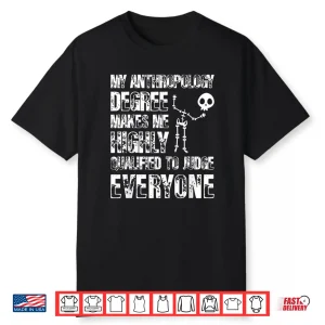 Anthropology Humanity Science Anthropologist Archaeologist Shirt