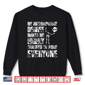 Sweatshirt Anthropology Humanity Science Anthropologist Archaeologist Shirt