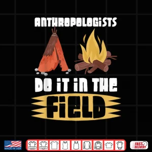 Design Anthropologist Anthropology Humanity Archaeologist Artifact Shirt