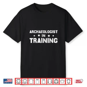 Archaeologist Archaeology Paleontologist Anthropologist Shirt