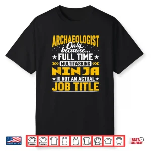 Archaeologist Job Title Egyptologist Paleontologist Shirt