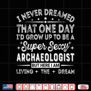 Design Archaeologist Professional Students Academic Gift Shirt