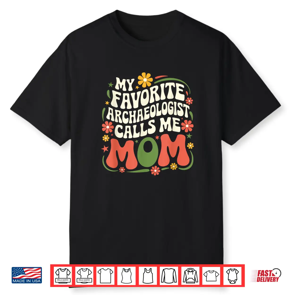 Favorite Archaeologist Calls Me Mom Groovy Mother Shirt Favorite Archaeologist Calls Me Mom Groovy Mother Shirt