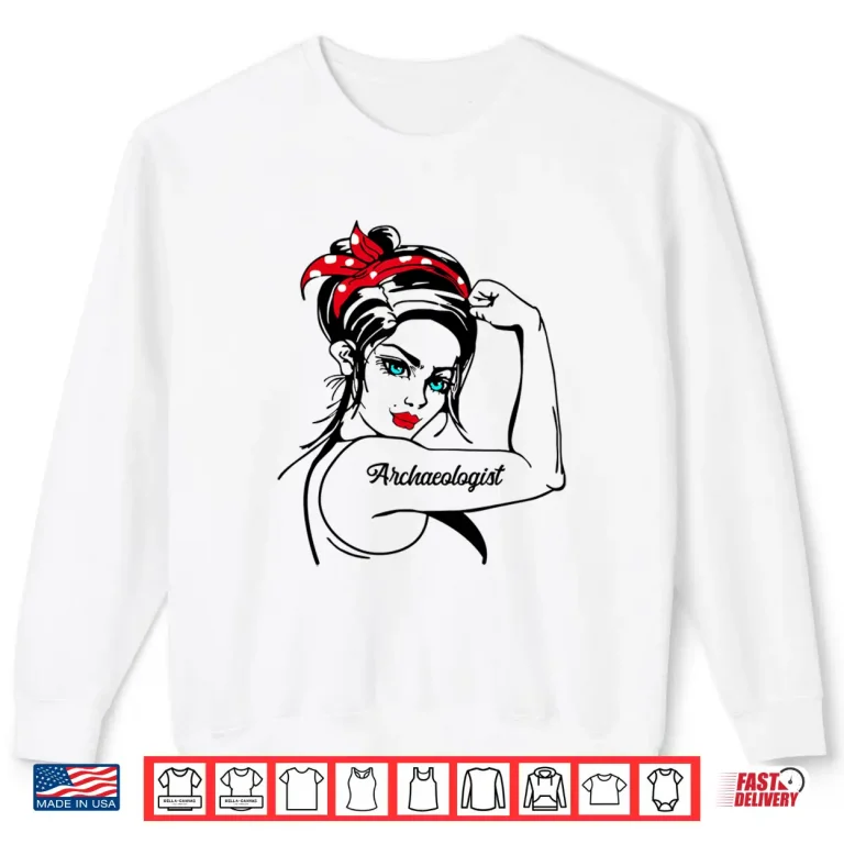 Sweatshirt Female Archaeologist Rosie The Riveter Professional Icon Shirt