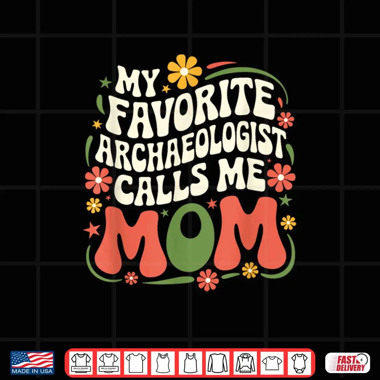 Favorite Archaeologist Calls Me Mom Groovy Mother Shirt Favorite Archaeologist Calls Me Mom Groovy Mother Shirt