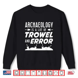 Sweatshirt Funny Archaeologist Archaeology Lover Pun Antique Outfit Shirt