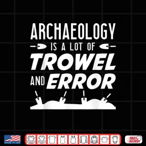 Design Funny Archaeologist Archaeology Lover Pun Antique Outfit Shirt