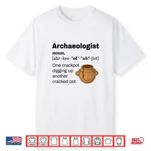 Funny Archaeology Archaeologist Definition Professional Shirt