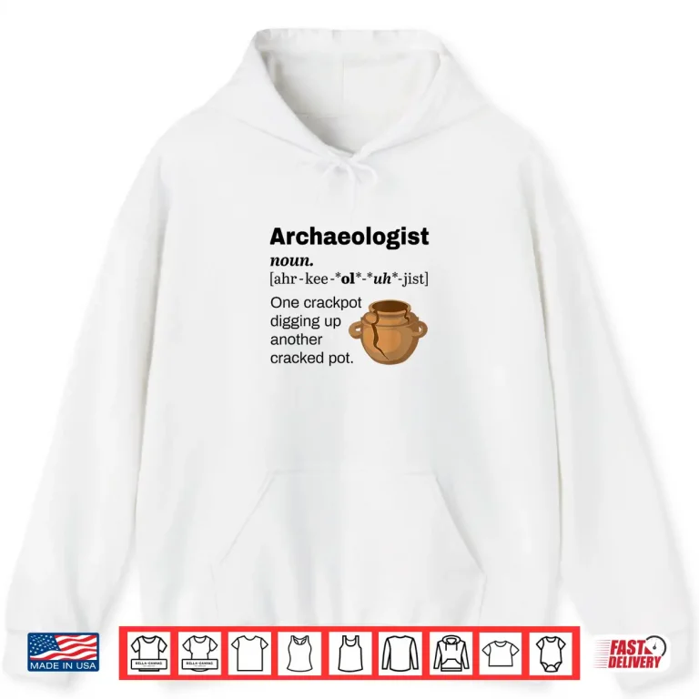 Hoodie Funny Archaeology Archaeologist Definition Professional Shirt