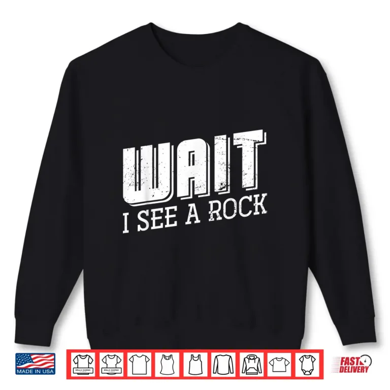 Sweatshirt Funny Archaeologist Rock Collector Geography Geology Shirt