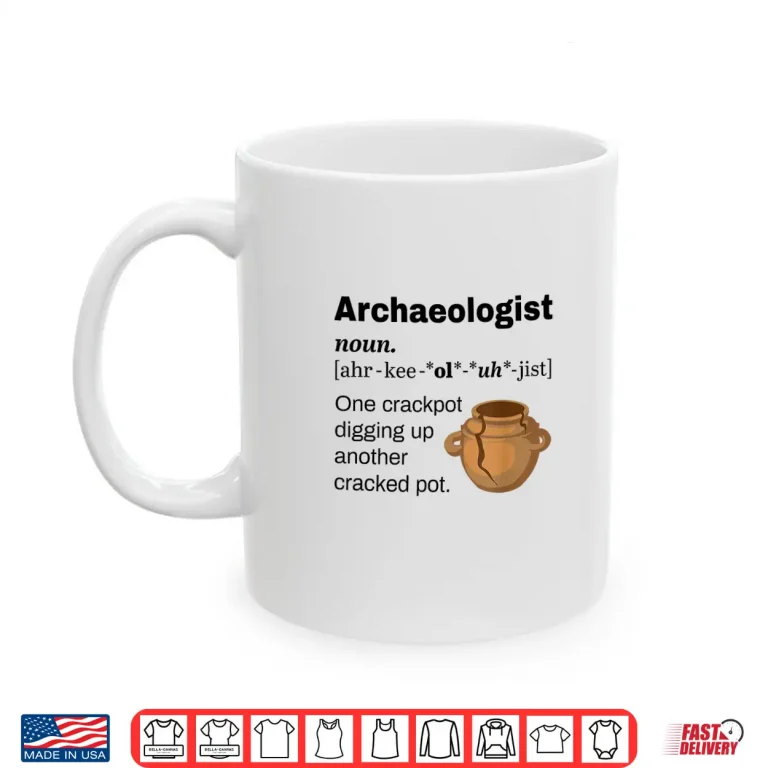 Mug Funny Archaeology Archaeologist Definition Professional Shirt