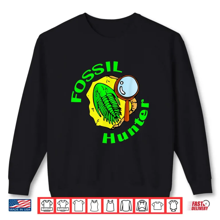 Sweatshirt Funny Fossil Hunter Geologist Hunting Scientific Shirt