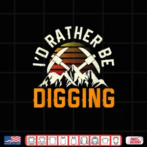 Design Id Rather Be Digging Antique Archaeologist Professional Shirt