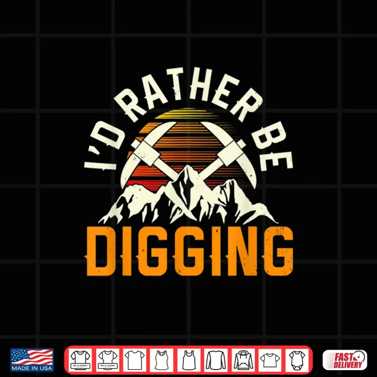 Design Id Rather Be Digging Antique Archaeologist Professional Shirt