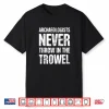 Trowel Funny Archaeology Field School Academic Design Shirt