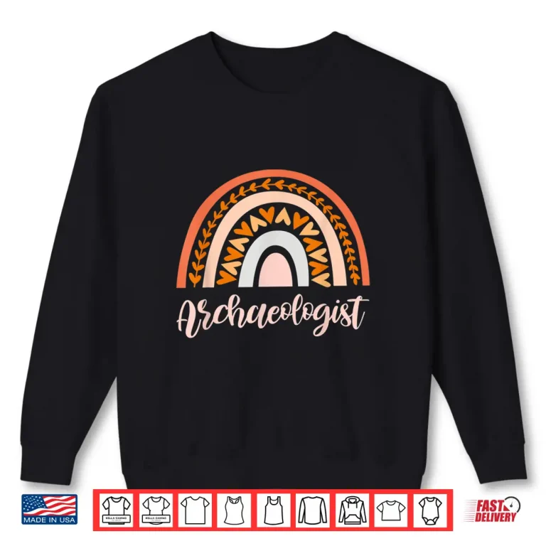 Sweatshirt Archaeologist Archaeology Anthropology Ethnography Science Shirt