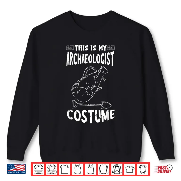 Sweatshirt Archaeologist Identity Artifact Archaeology Costume Shirt