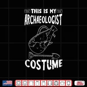 Design Archaeologist Identity Artifact Archaeology Costume Shirt