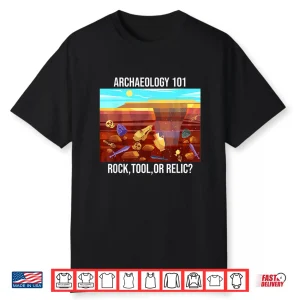 Archaeology One Oh One Rock Tool Relic Graphic Shirt