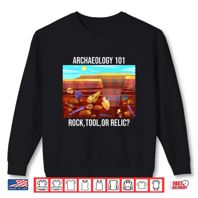 Sweatshirt Archaeology One Oh One Rock Tool Relic Graphic Shirt